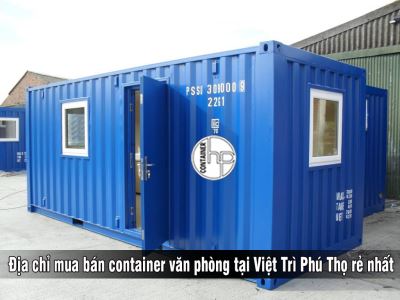 Địa chỉ mua bán container văn phòng tại Việt Trì Phú Thọ rẻ nhất