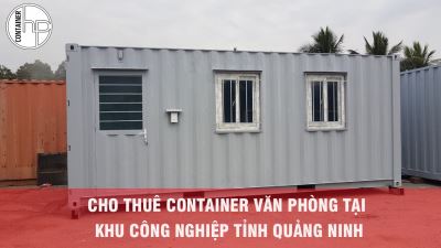 Cho thuê container văn phòng tại khu công nghiệp Tỉnh Quảng Ninh