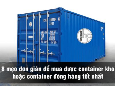 8 mẹo đơn giản để mua được container kho hoặc container đóng hàng tốt nhất