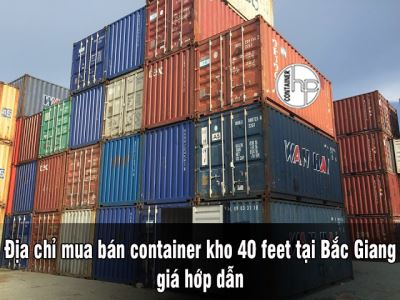 Địa chỉ mua bán container kho 40 feet tại Bắc Giang giá hớp dẫn