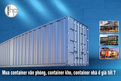 Mua container văn phòng, container kho, container nhà ở giá tốt ở đâu?