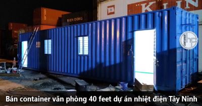 Bán container văn phòng 40 feet dự án nhiệt điện Tây Ninh