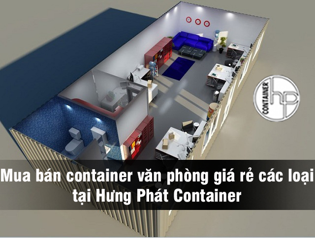 Tại sao Hưng Phát container có thể được bán container văn phòng giá rẻ nhất thị trường - Ảnh 1