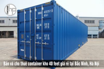 Bán, cho thuê container 40 feet giá rẻ tại Bắc Ninh, Hà Nội