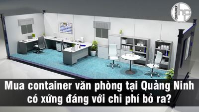 Mua container văn phòng tại Quảng Ninh có xứng đáng với chi phí bỏ ra?