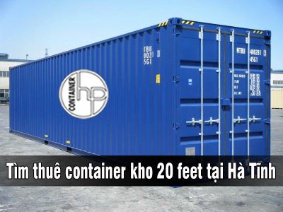 Tìm thuê container kho 20 feet tại Hà Tĩnh