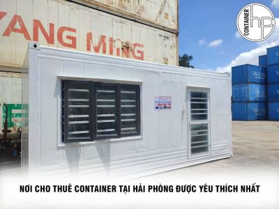 Nơi cho thuê container tại Hải Phòng được yêu thích nhất