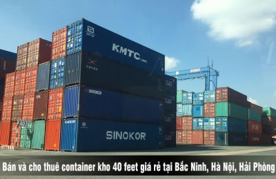 Bán và cho thuê container kho 40 feet giá rẻ tại Bắc Ninh, Hà Nội, Hải Phòng
