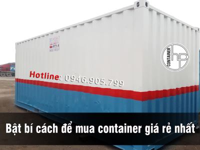 Bật bí cách để mua container giá rẻ nhất