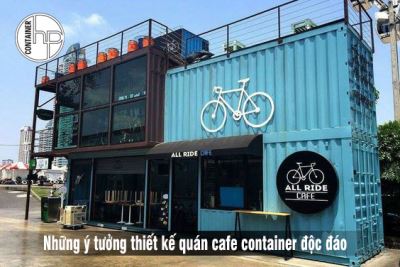 Cafe container - Những ý tưởng thiết kế quán độc đáo và chi phí đầu tư