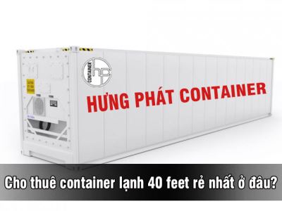 Cho thuê container lạnh 40 feet rẻ nhất ở đâu?