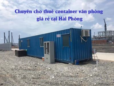 Chuyên cho thuê container văn phòng giá rẻ tại Hải Phòng