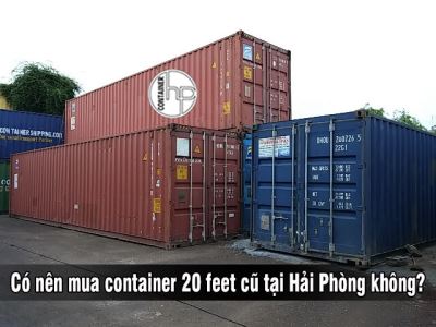 Có nên mua container 20 feet cũ tại Hải Phòng không?