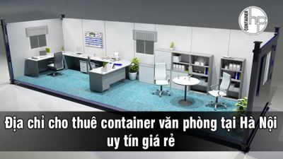 Địa chỉ cho thuê container văn phòng tại Hà Nội uy tín giá rẻ