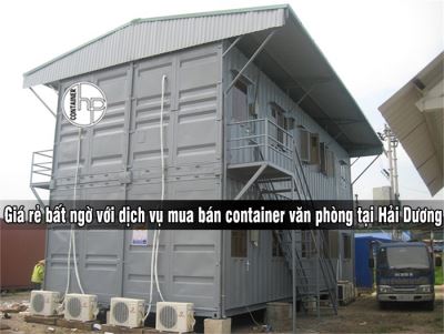 Giá rẻ bất ngờ với dịch vụ mua bán container văn phòng tại Hải Dương
