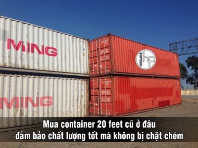 Mua container 20 feet cũ ở đâu đảm bảo chất lượng tốt mà không bị chặt chém