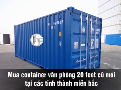Mua container văn phòng 20 feet cũ mới tại các tỉnh thành miền bắc