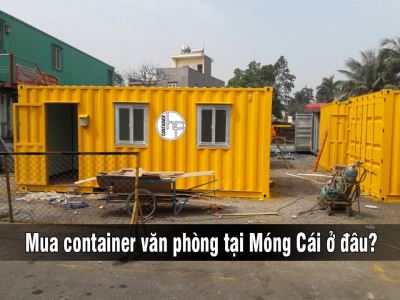 Mua container văn phòng tại Móng Cái ở đâu?