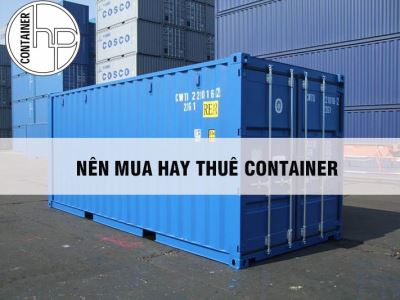 Nên mua hay thuê container 