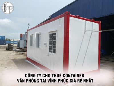 Công ty cho thuê container văn phòng tại Vĩnh Phúc giá rẻ nhất