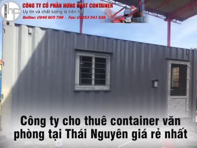Công ty cho thuê container văn phòng tại Thái Nguyên giá rẻ nhất