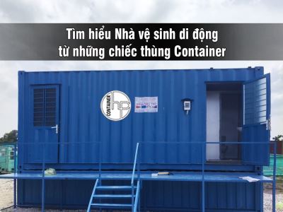 Tìm hiểu Nhà vệ sinh di động từ những chiếc thùng Container