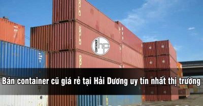 Bán container cũ giá rẻ tại Hải Dương uy tín nhất thị trường