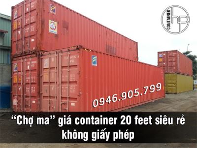 “Chợ ma” giá container 20 feet siêu rẻ không giấy phép