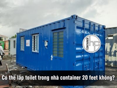 Có thể lắp toilet trong nhà container 20 feet không?