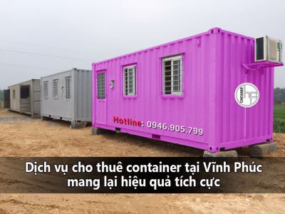 Dịch vụ cho thuê container tại Vĩnh Phúc mang lại hiệu quả tích cực