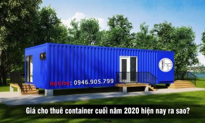 Giá cho thuê container cuối năm 2020 hiện nay ra sao?