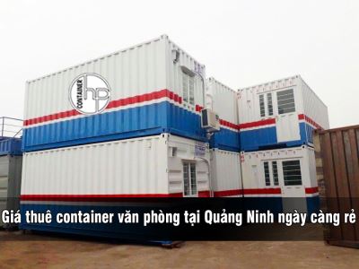 Giá thuê container văn phòng tại Quảng Ninh ngày càng rẻ