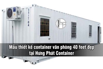 Mẫu thiết kế container văn phòng 40 feet đẹp tại Hưng Phát Container
