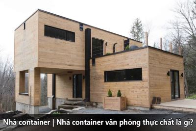 Nhà container | Nhà container văn phòng thực chất là gì?