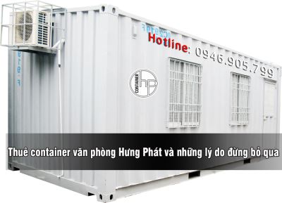 Thuê container văn phòng Hưng Phát và những lý do đừng bỏ qua