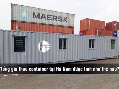 Tổng giá thuê container tại Hà Nam được tính như thế nào?