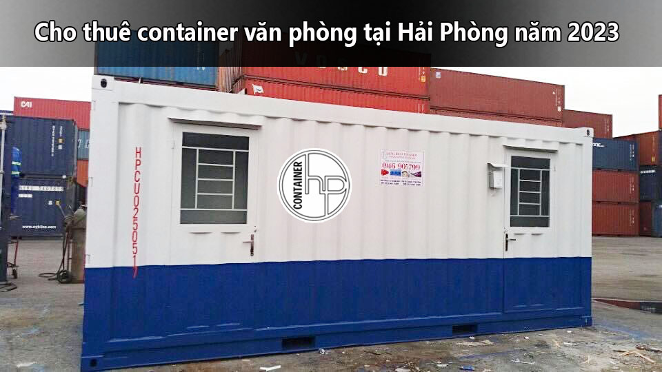 Cho thuê container văn phòng tại Hải Phòng năm 2023