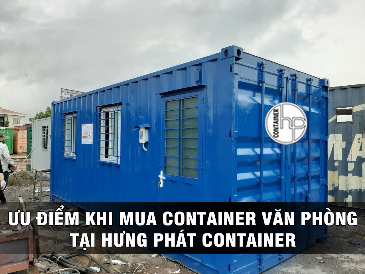 Ưu điểm khi mua van phong container của Hưng Phát